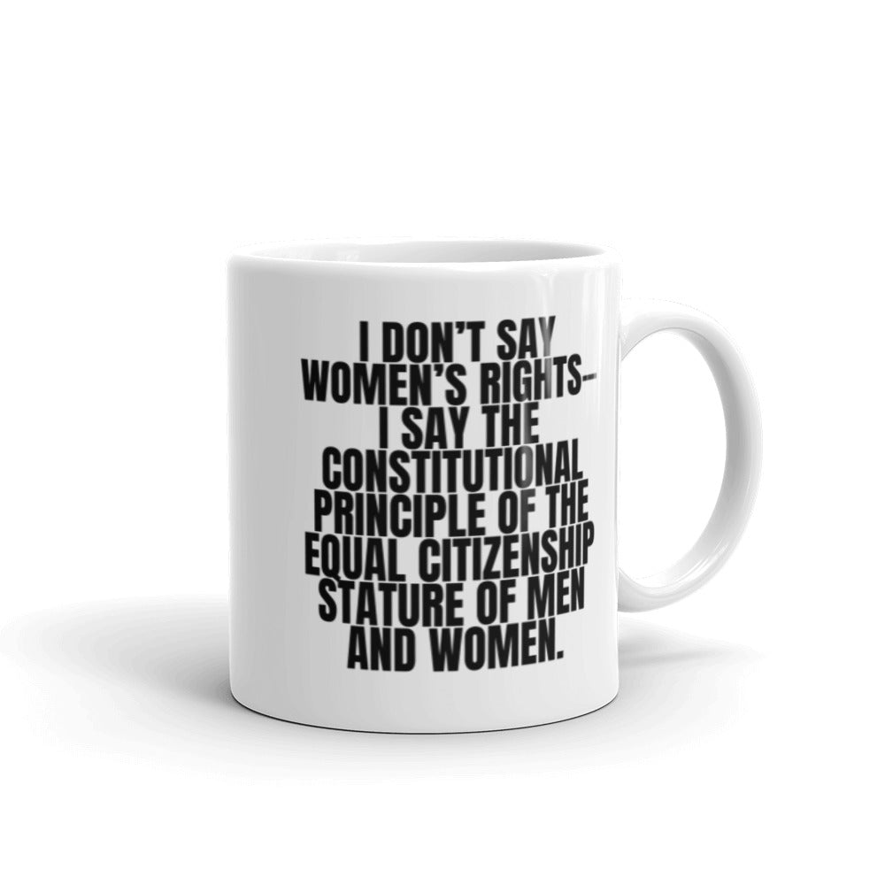 I Don't Say Women's Rights Mug