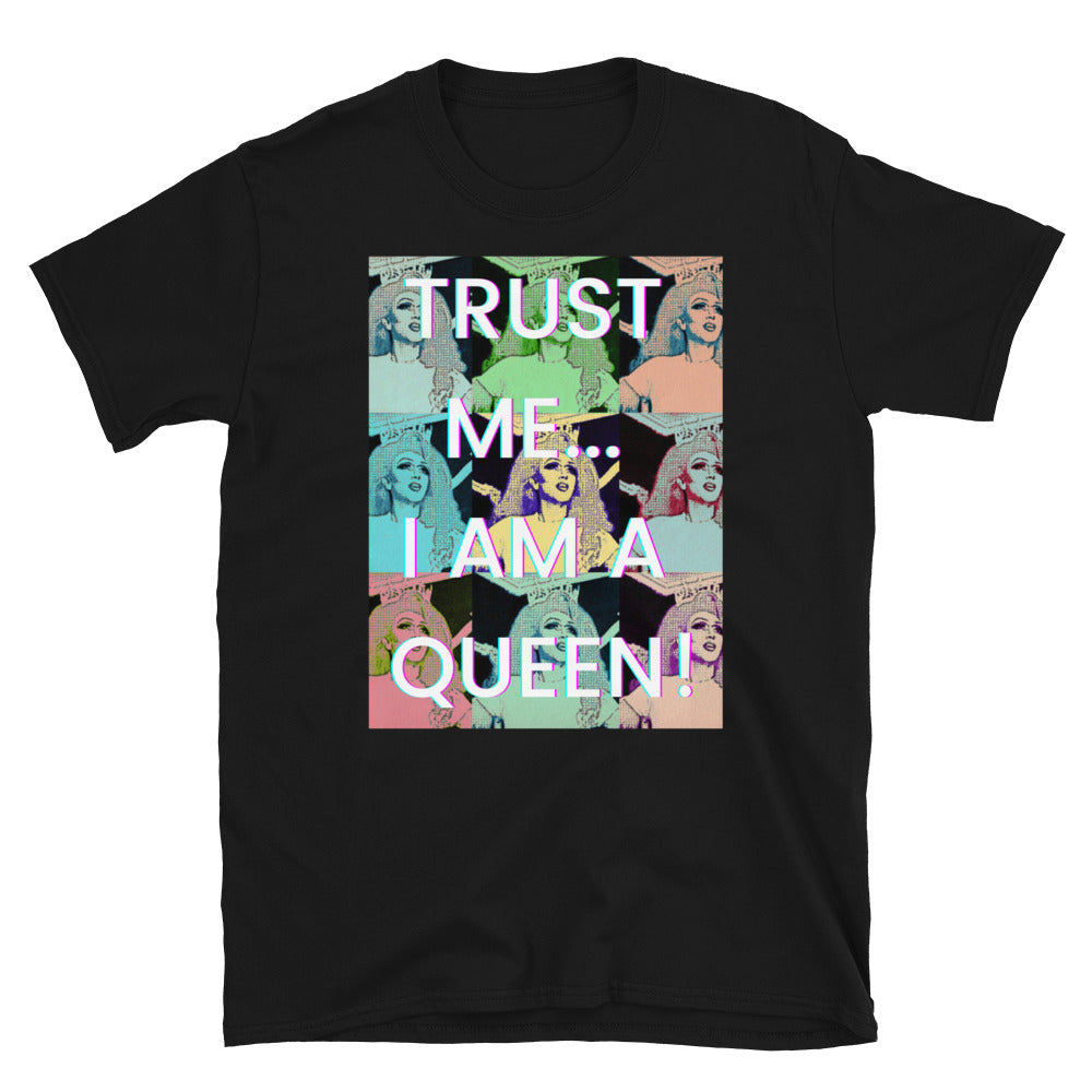 Trust Me...I Am A Queen! T-Shirt