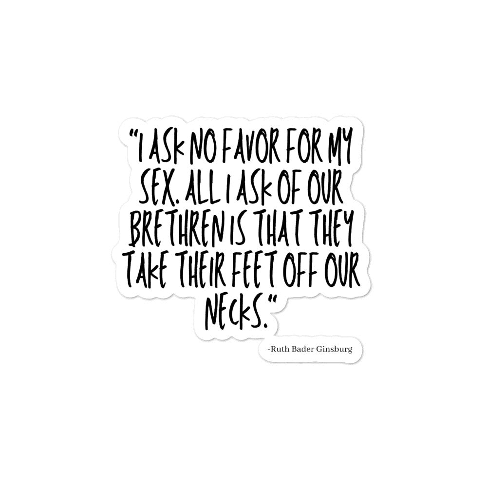 I Ask No Favor For My Sex Bubble-Free Stickers