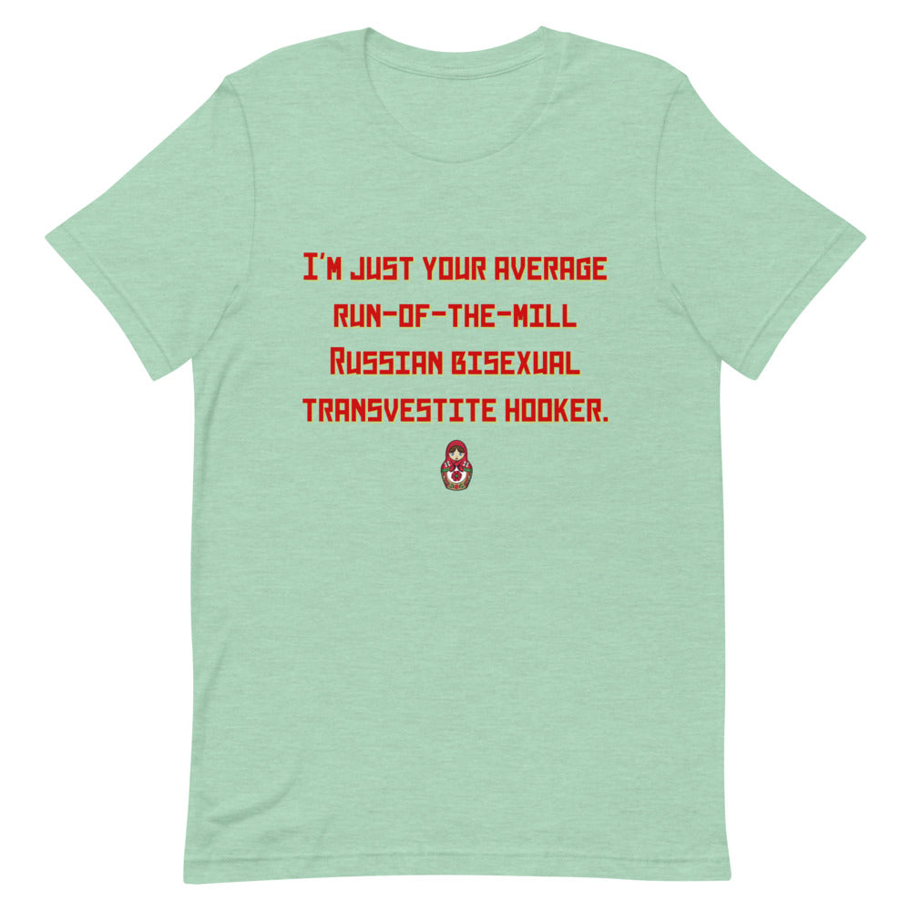 Russian Bisexual Transvestite Hooker T-Shirt