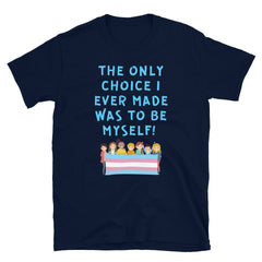 The Only Choice I Ever Made Short-Sleeve Unisex T-Shirt