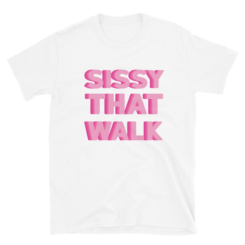 Sissy That Walk T-Shirt