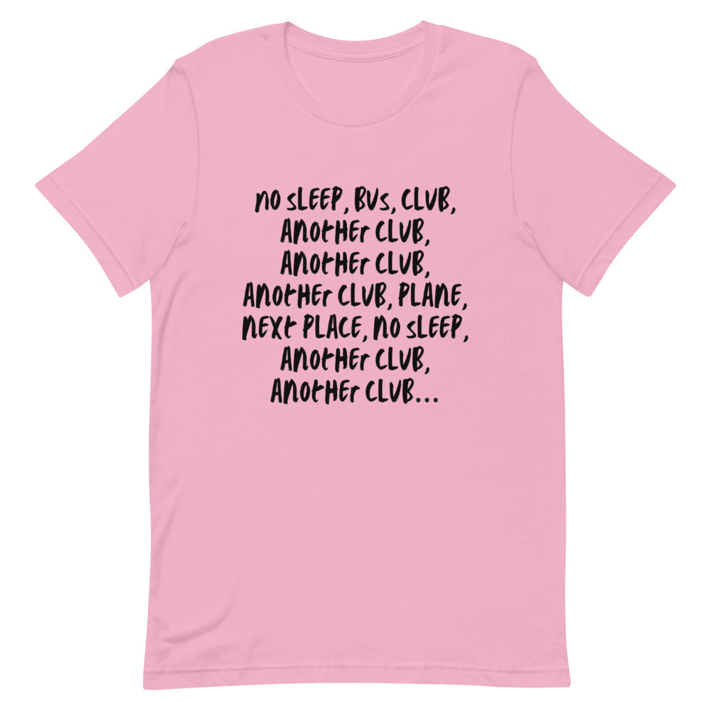 No Sleep, Bus, Club, Another Club T-Shirt