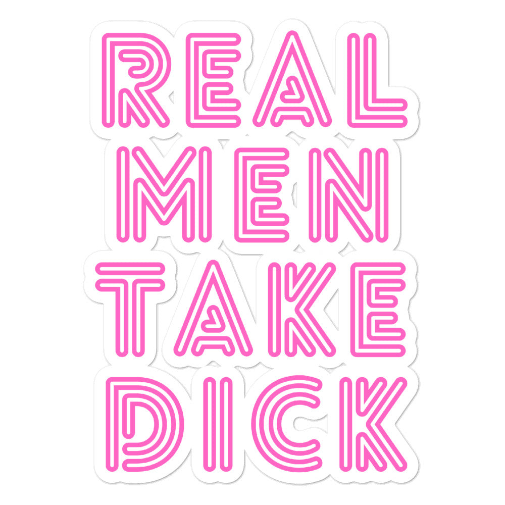 Real Men Take Dick Bubble-Free Stickers