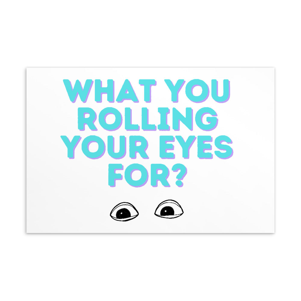 What You Rolling Your Eyes For? Postcard