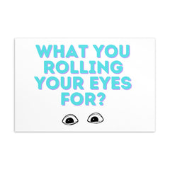 What You Rolling Your Eyes For? Postcard