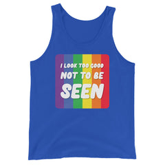 I Look Too Good Unisex Tank Top