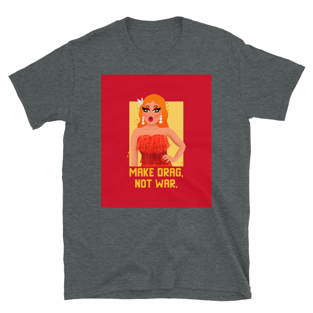 Make Drag Not War T-Shirt