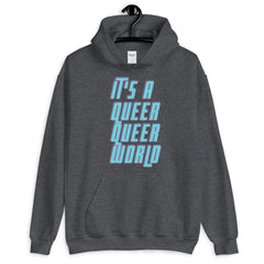 It's A Queer Queer World Unisex Hoodie