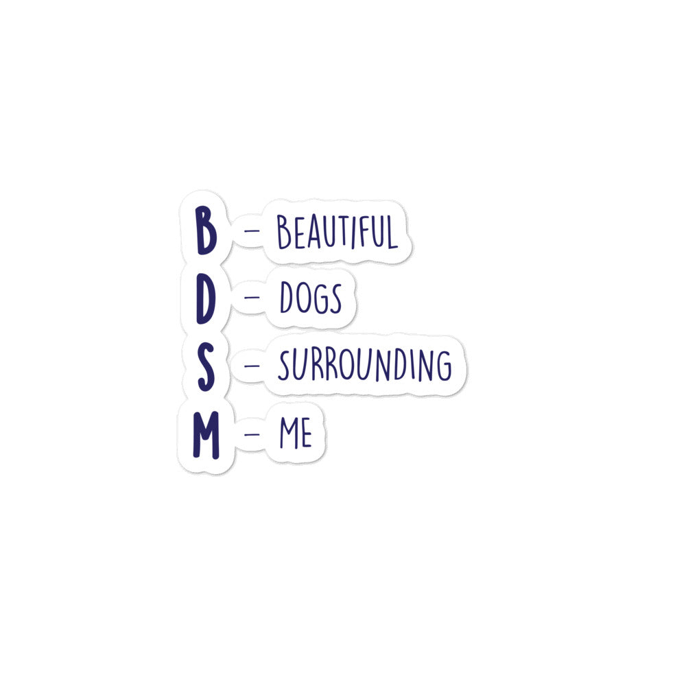 BDSM (Beautiful Dogs Surrounding Me) Bubble-Free Stickers