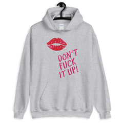 Don't Fuck It Up! Unisex Hoodie