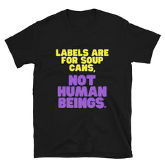 Labels Are For Soup Cans T-Shirt