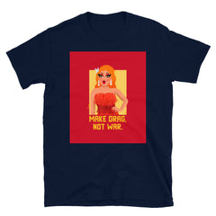 Make Drag Not War T-Shirt