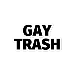 Gay Trash Bubble-Free Stickers