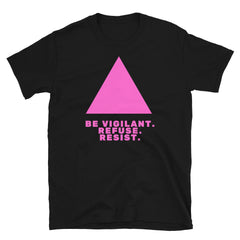 Be Vigilant. Refuse. Resist. T-Shirt