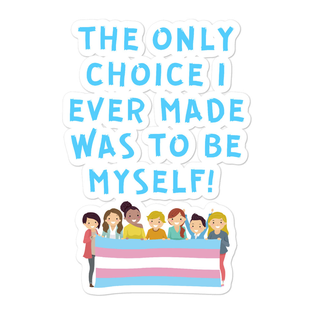 The Only Choice I Ever Made Bubble-Free Stickers