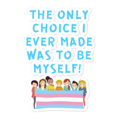 The Only Choice I Ever Made Bubble-Free Stickers