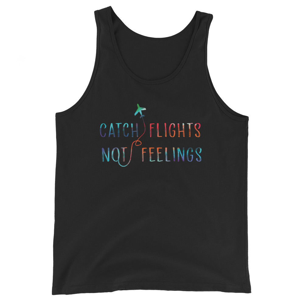 Catch Flights Not Feelings Unisex Tank Top