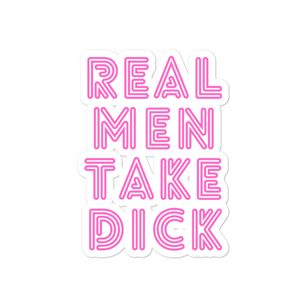 Real Men Take Dick Bubble-Free Stickers