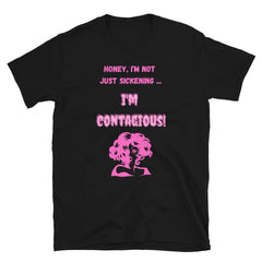 I'm Contagious T-Shirt