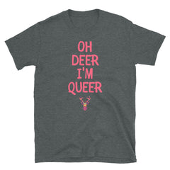 Oh Deer I'm Queer T-Shirt