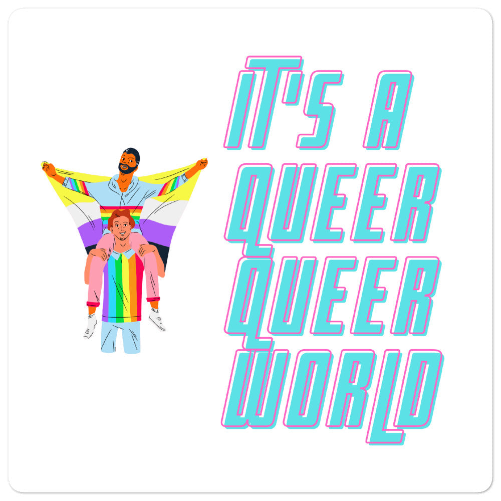It's A Queer Queer World Bubble-Free Stickers