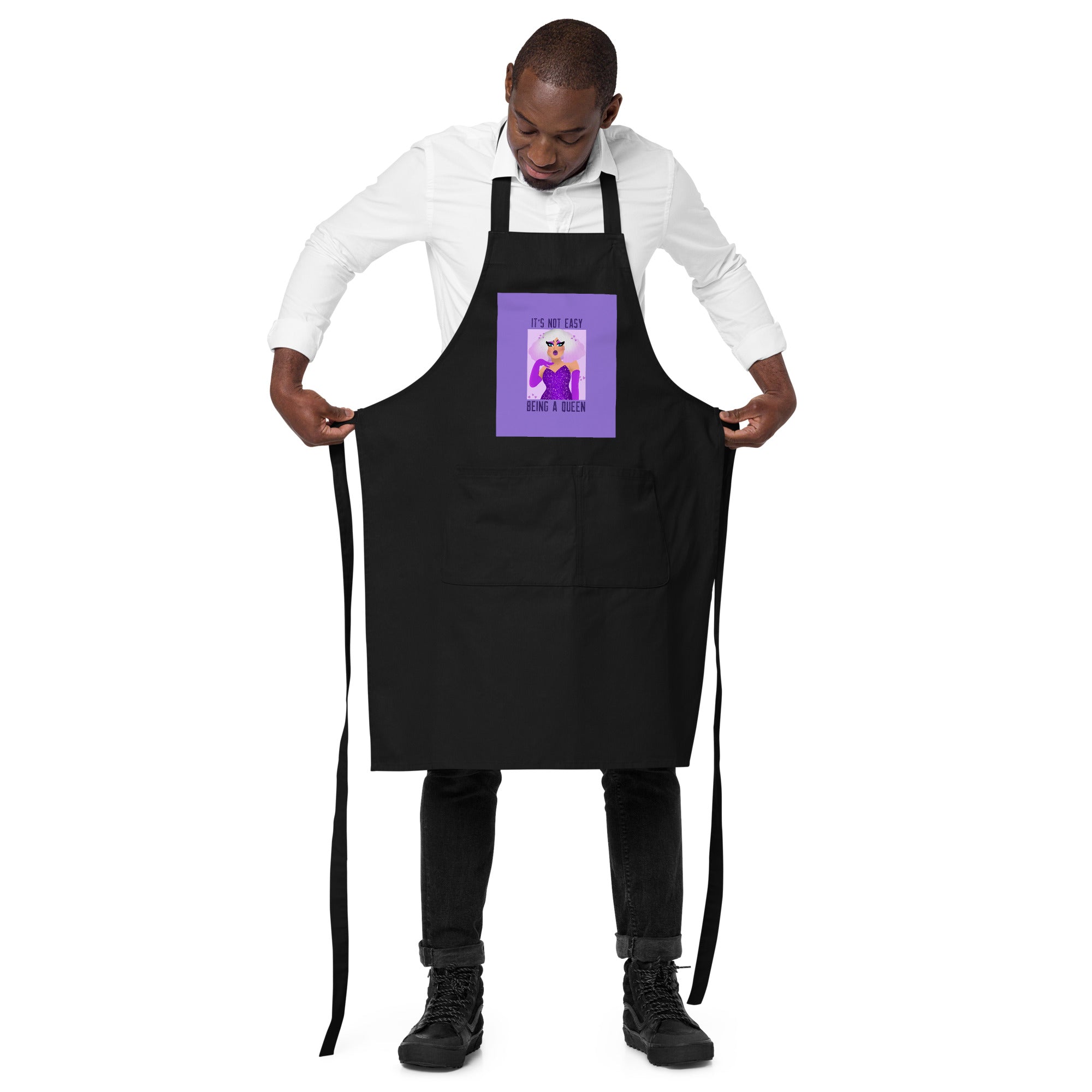 It's Not Easy Being A Queen Organic Cotton Apron
