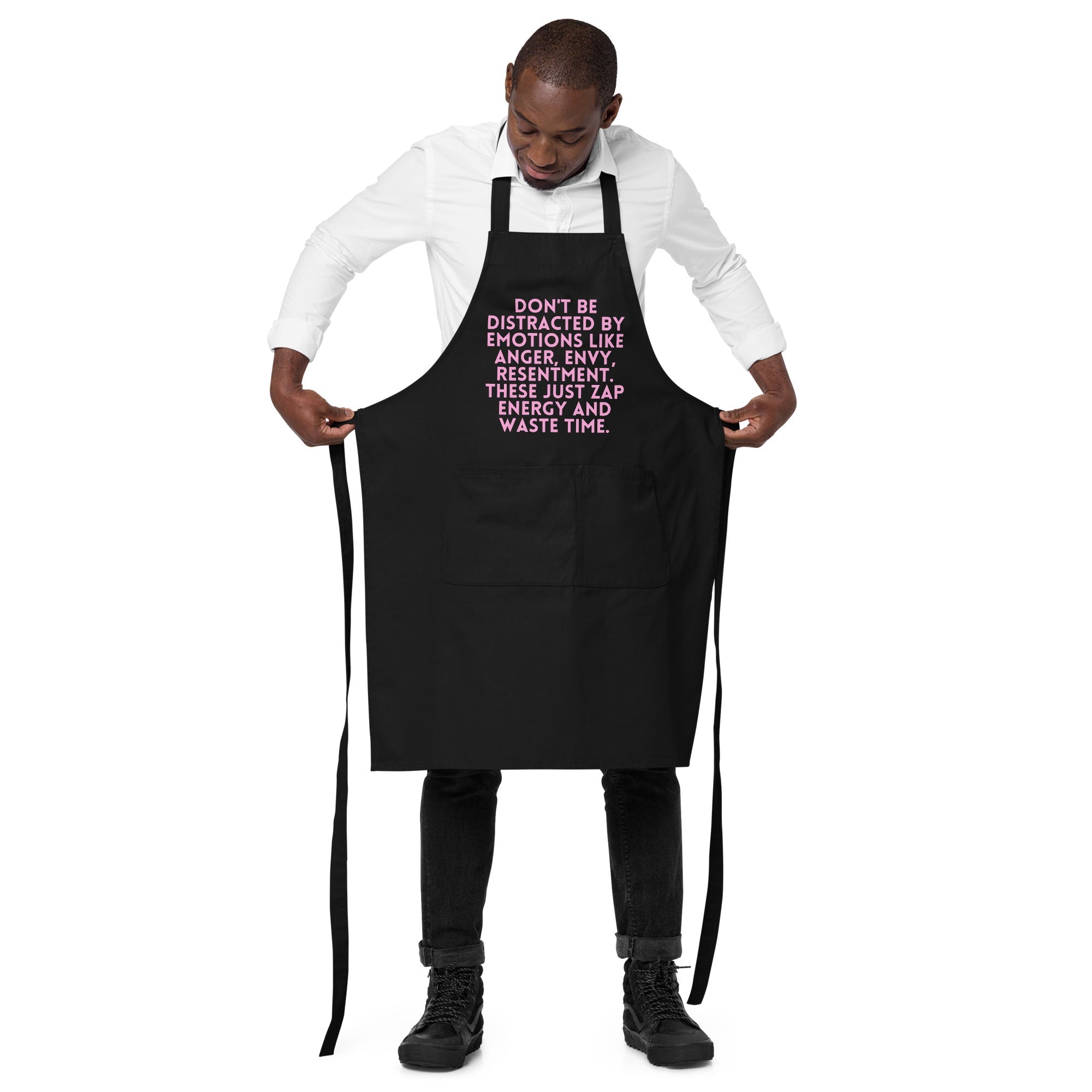 Don't Be Distracted By Emotions  Organic Cotton Apron