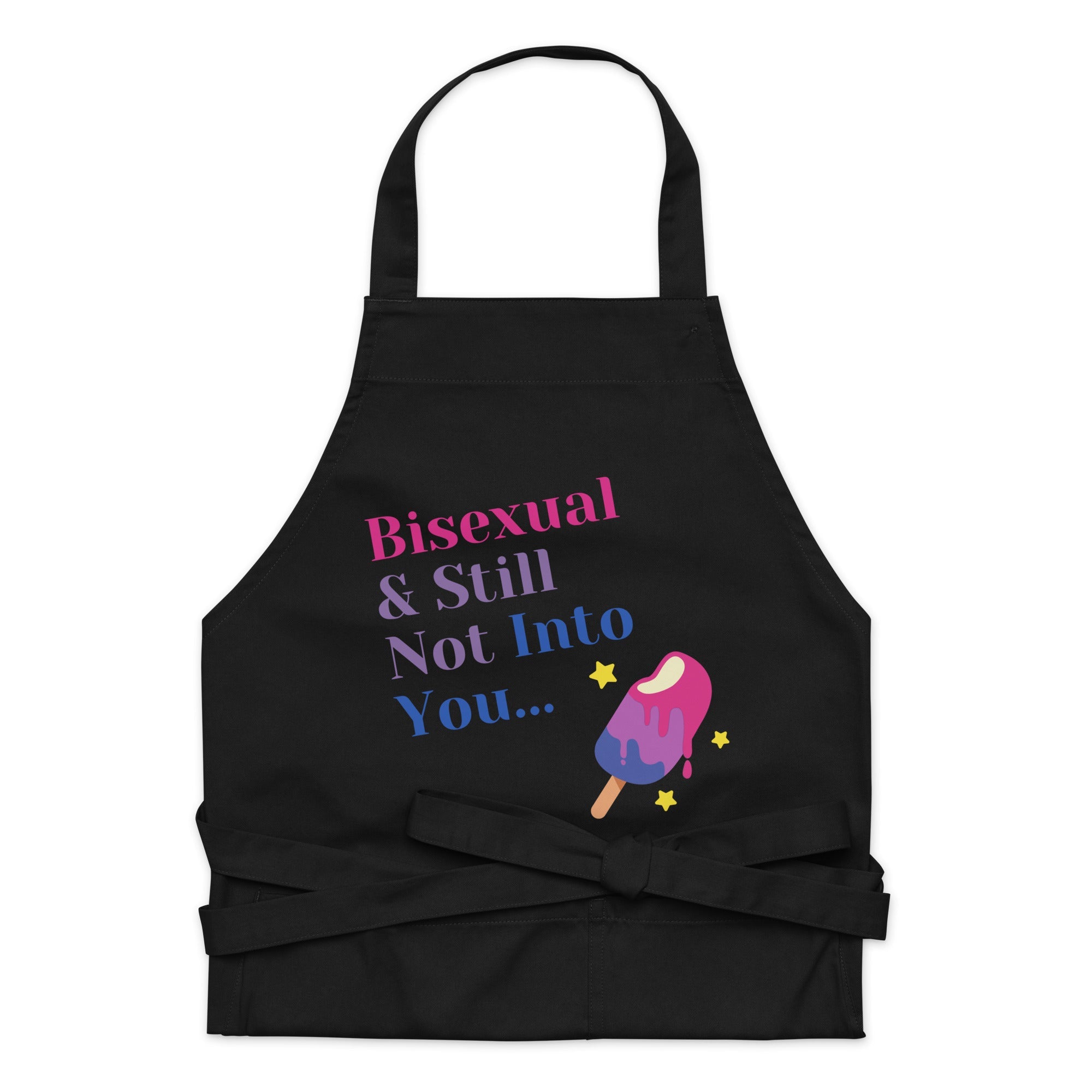 Bisexual & Still Not Into You Organic Cotton Apron