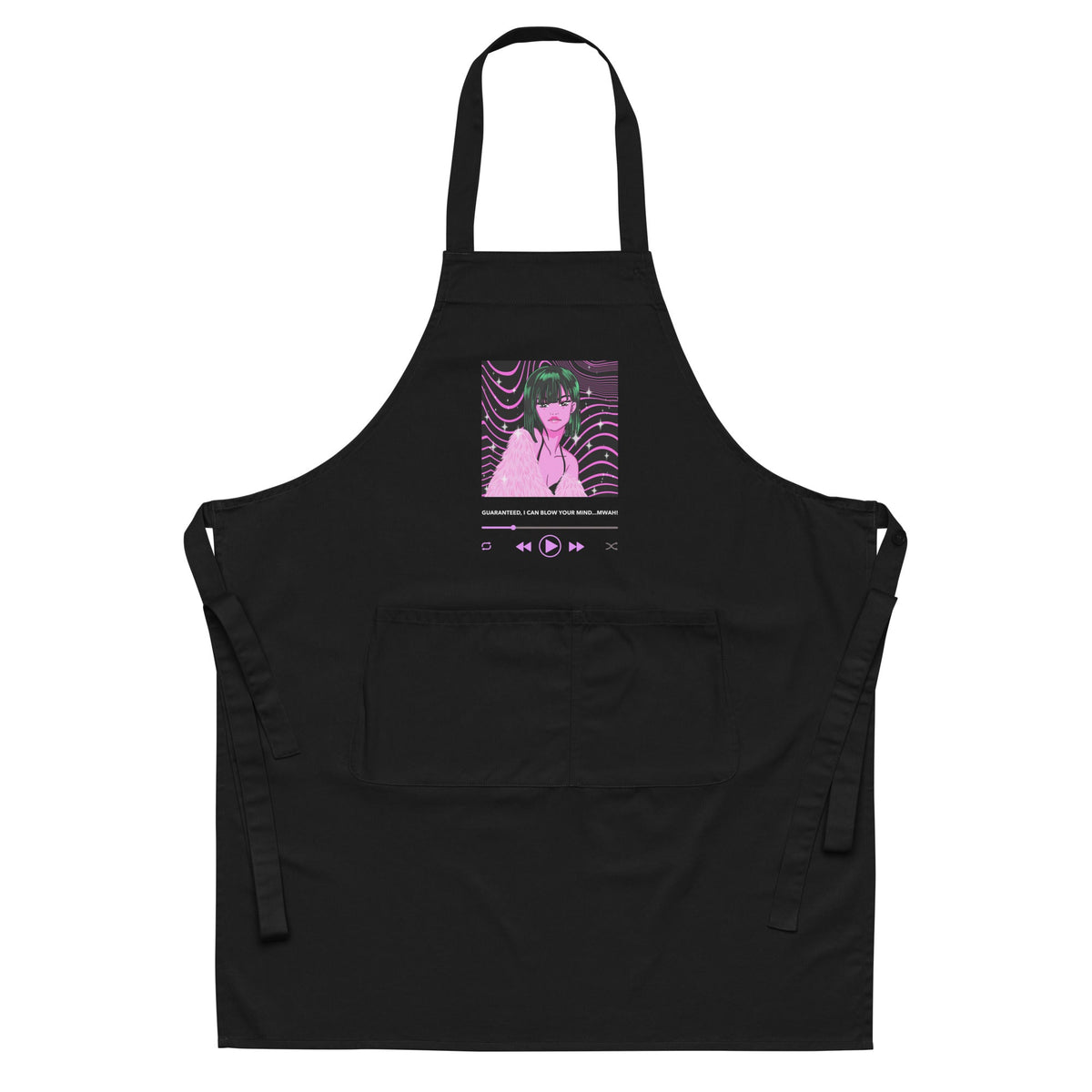 Guaranteed, I Can Blow Your Mind...Mwah! Organic Cotton Apron
