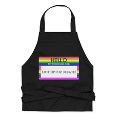 Hello My Pronouns Are Not Up For Debate Organic Cotton Apron