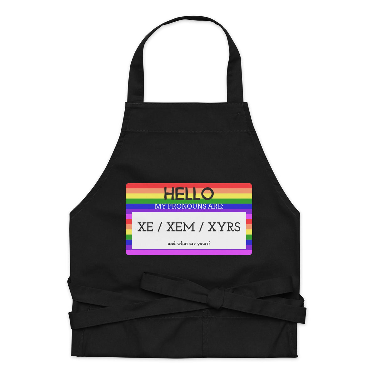 Hello My Pronouns Are Xe / Xem / Xyrs Organic Cotton Apron