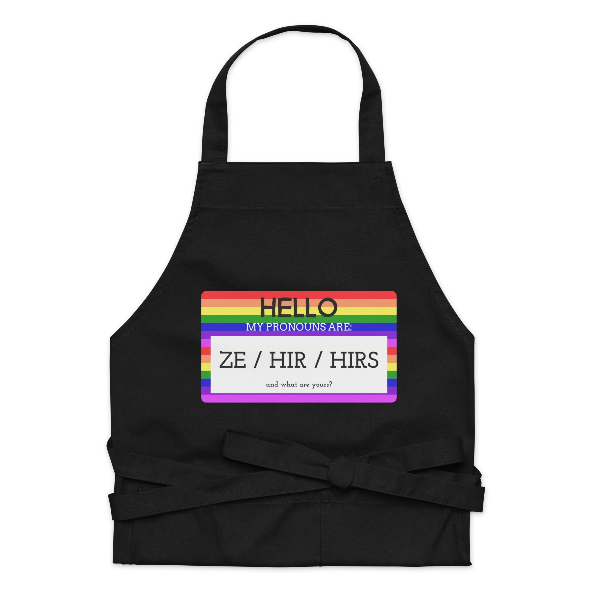 Hello My Pronouns Are Ze / Hir / Hirs Organic Cotton Apron
