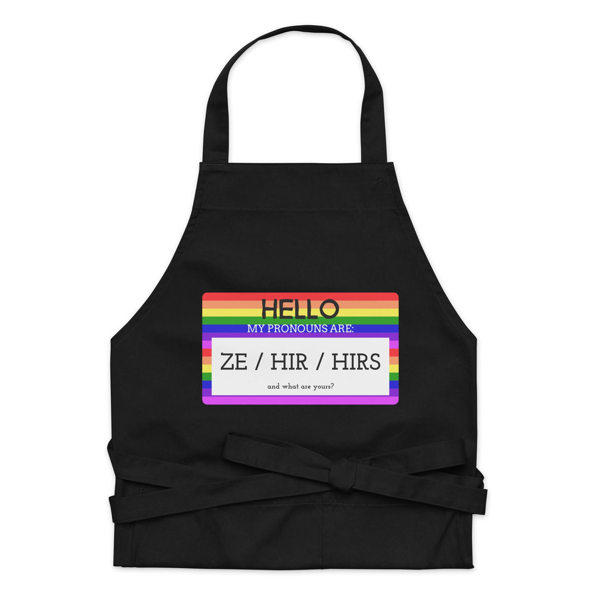 Hello My Pronouns Are Ze / Hir / Hirs Organic Cotton Apron