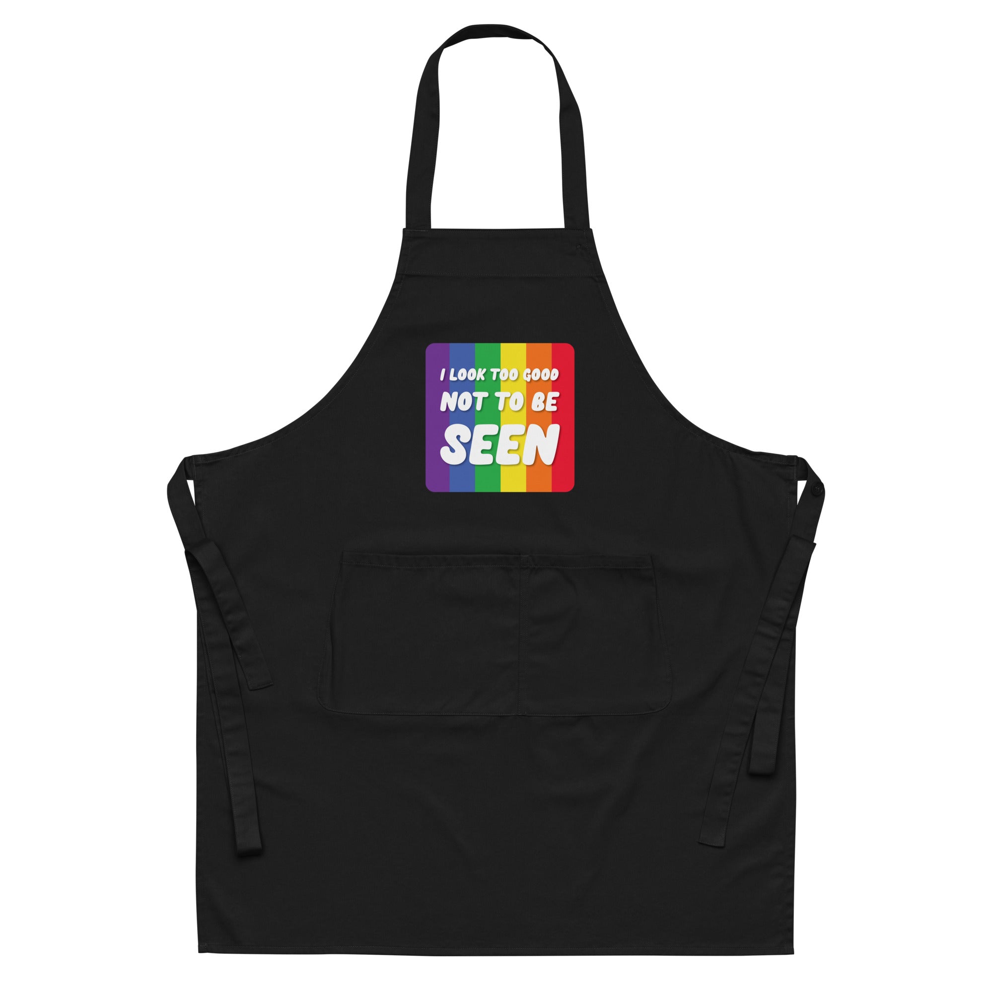 I Look Too Good Organic Cotton Apron