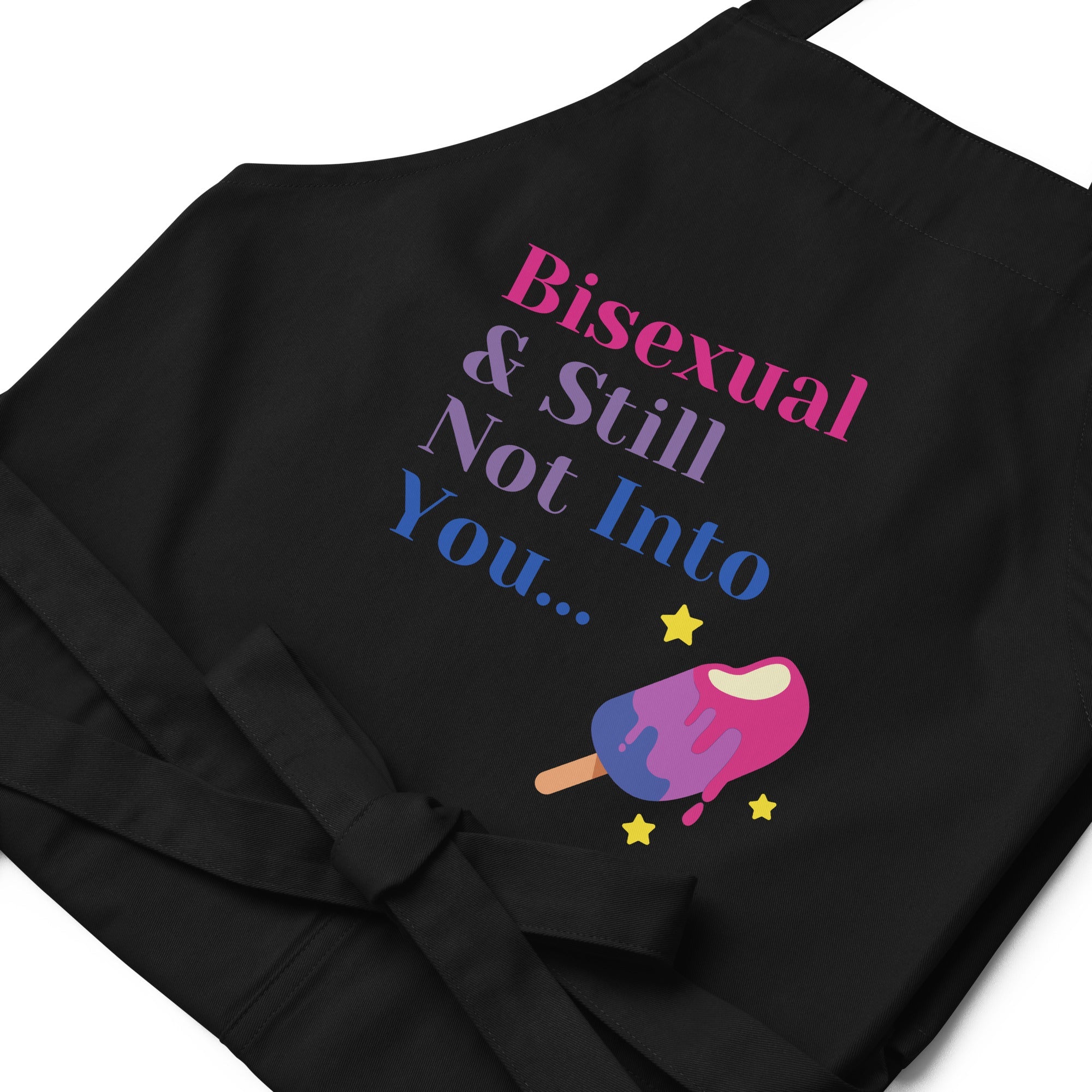 Bisexual & Still Not Into You Organic Cotton Apron