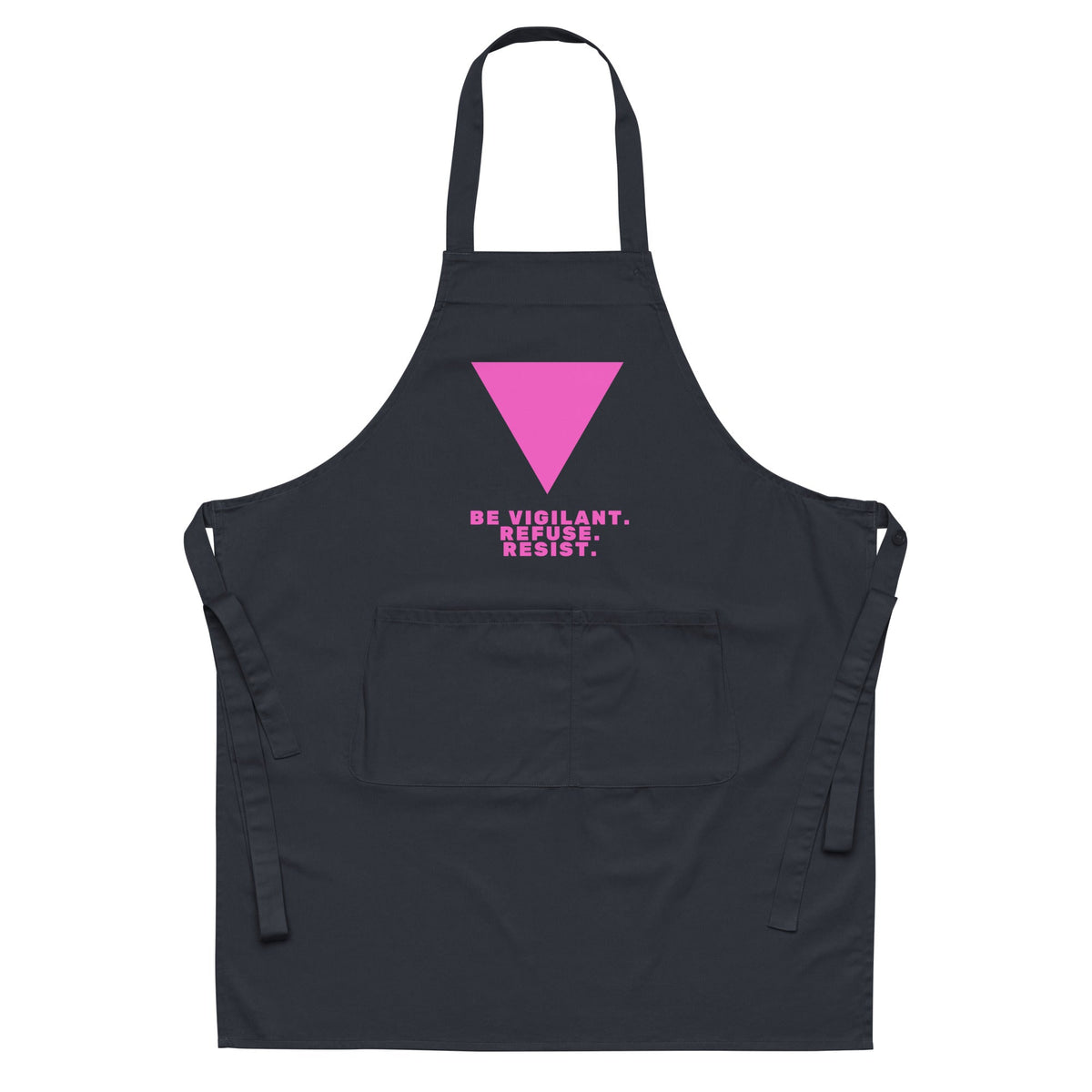 Be Vigilant. Refuse. Resist. Organic Cotton Apron