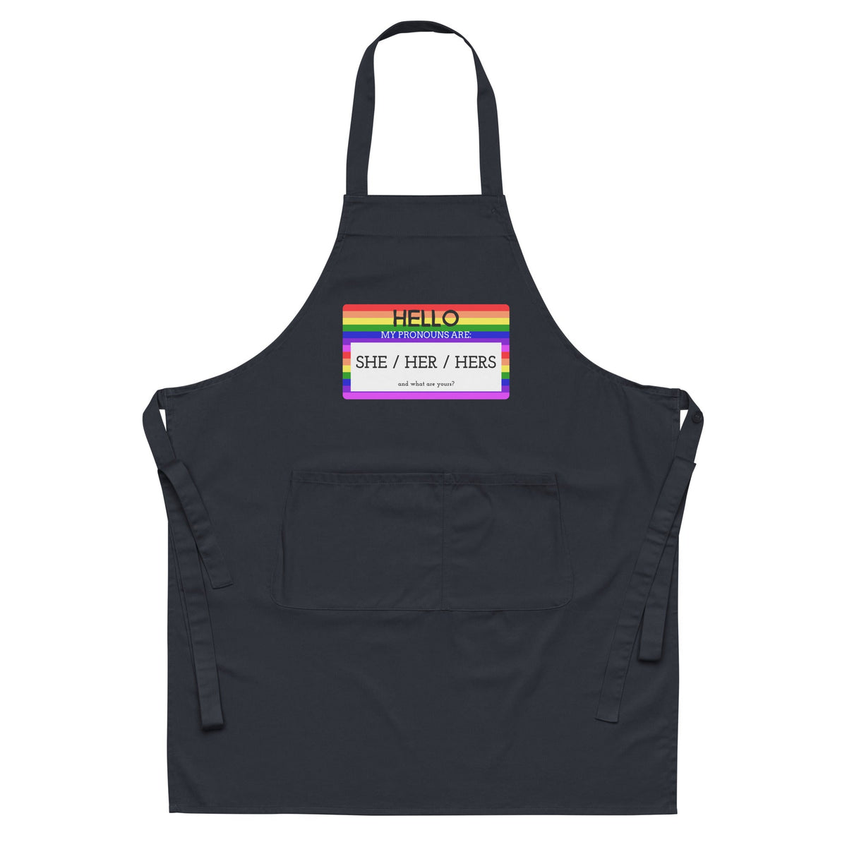 Hello My Pronouns Are She / Her / Hers Organic Cotton Apron