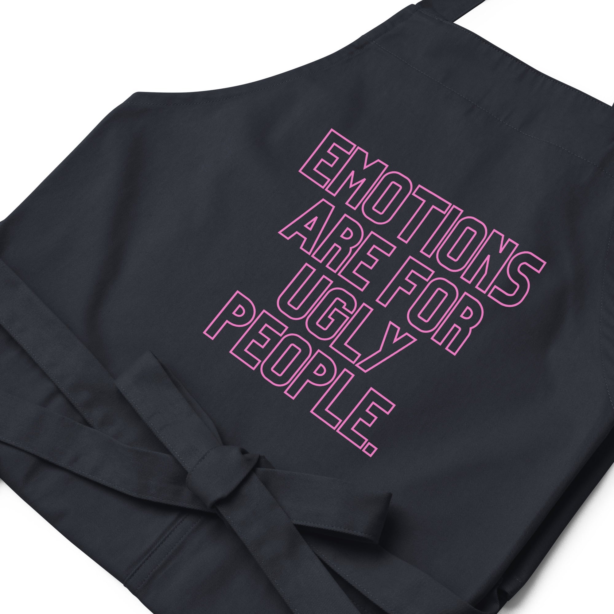 Emotions Are For Ugly People Organic Cotton Apron