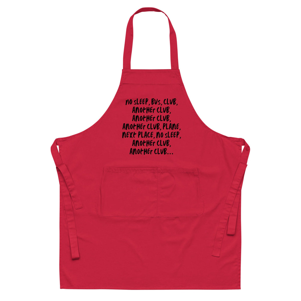 No Sleep, Bus, Club, Another Club Organic Cotton Apron