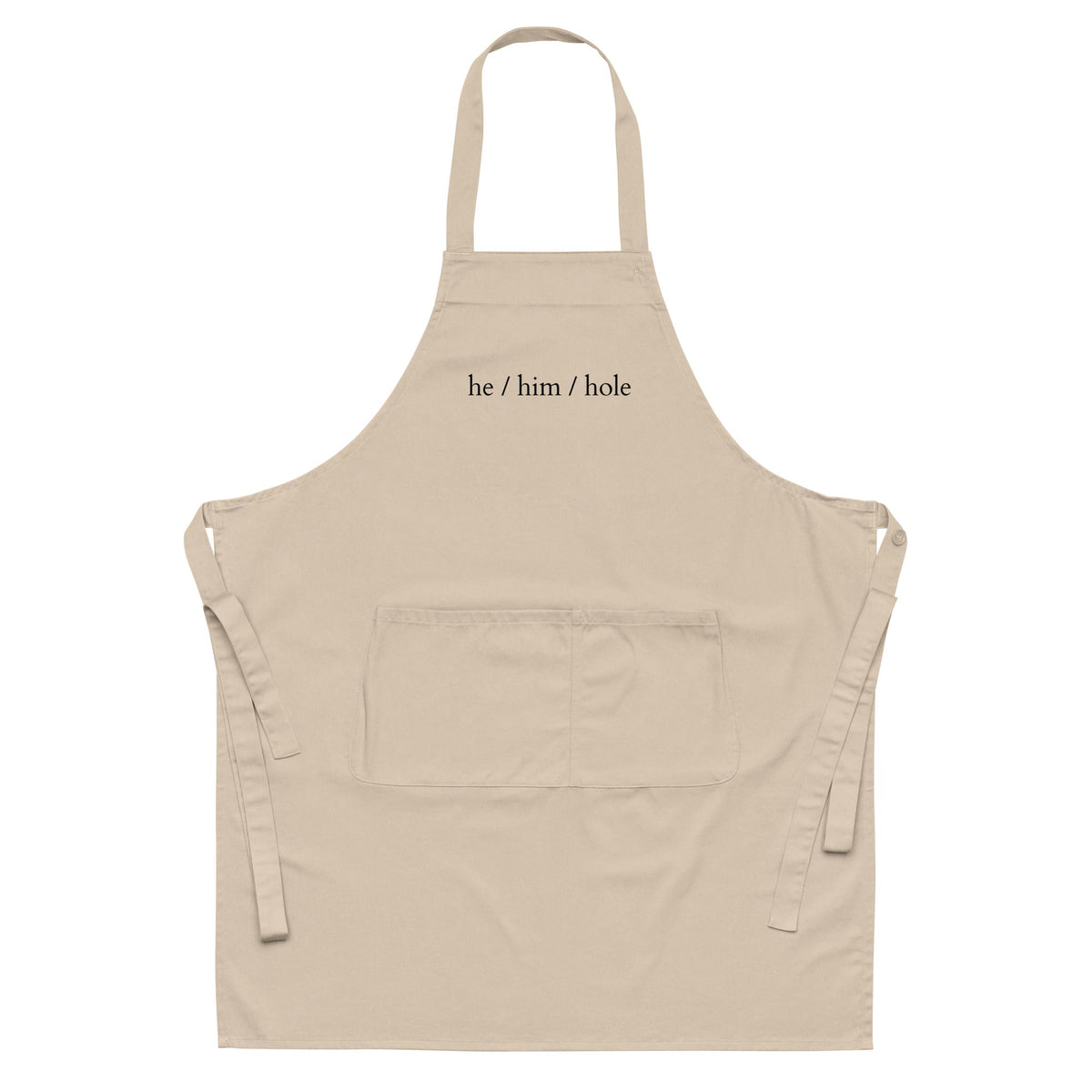 He / Him / Hole Organic Cotton Apron