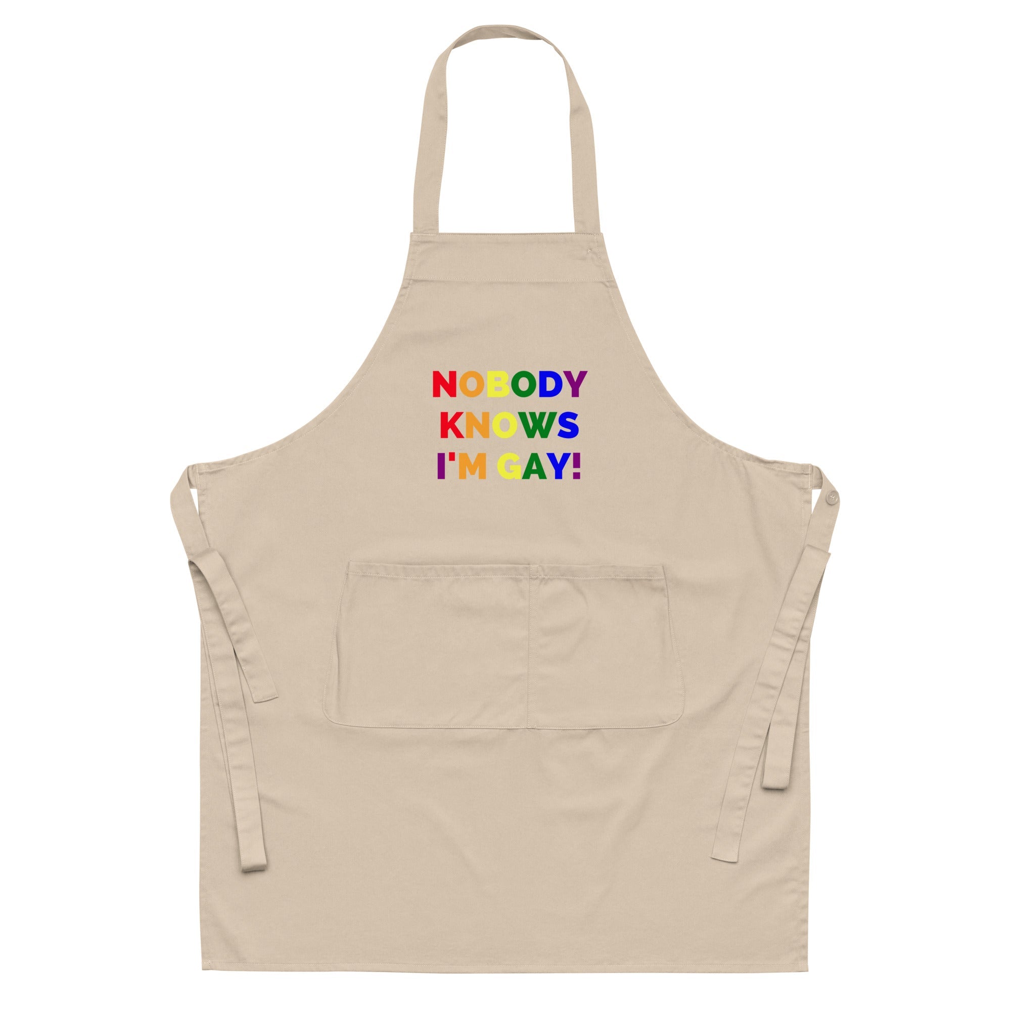 Nobody Knows I'm Gay! Organic Cotton Apron