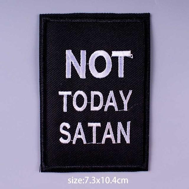 Not Today Satan Iron On Embroidered Patch