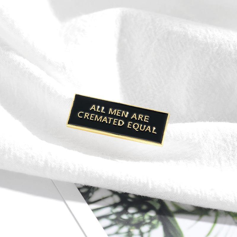 All Men Are Cremated Equal Enamel Pin
