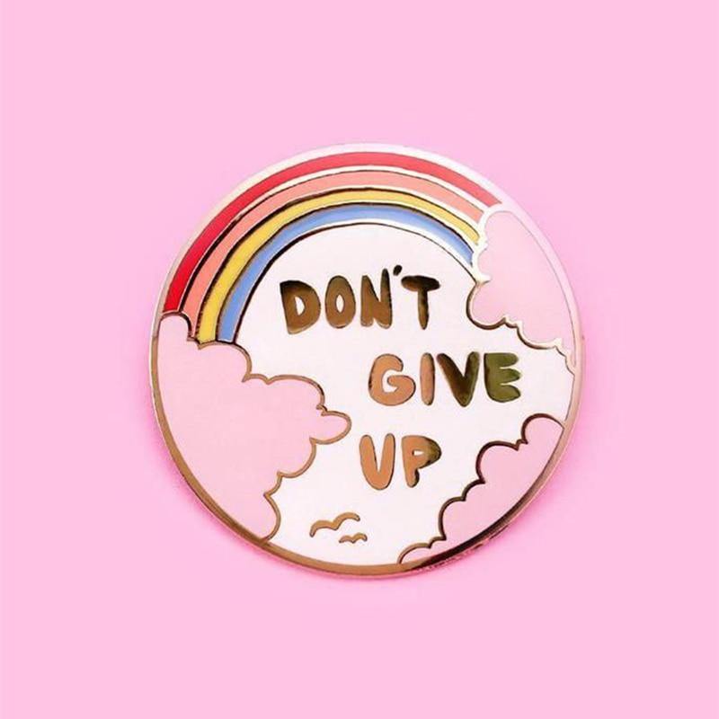 Don't Give Up Enamel Pin