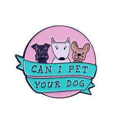 Can I Pet Your Dog Enamel Pin