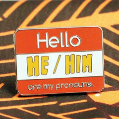 Hello He/Him Are My Pronouns Enamel Pin