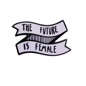 The Future Is Female Enamel Pin