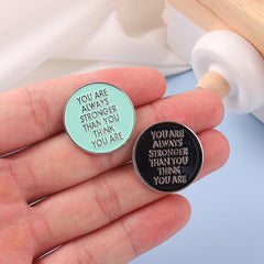 You Are Always Stronger Than You Think You Are Enamel Pins