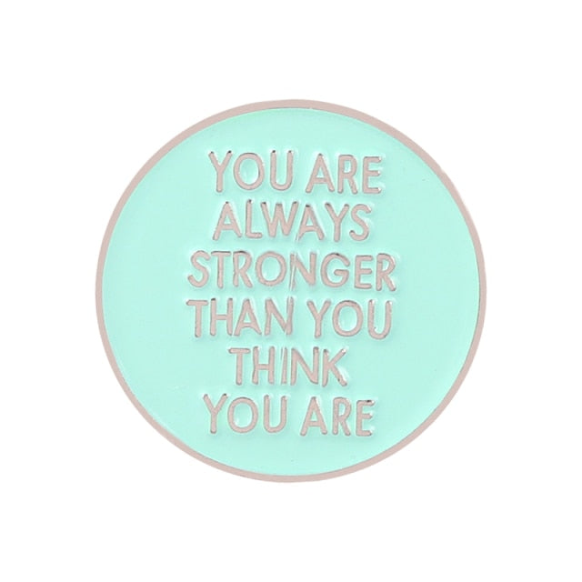 You Are Always Stronger Than You Think You Are Enamel Pins